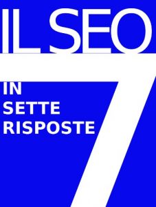 Baixar IL SEARCH ENGINE OPTIMIZATION (SEO) IN 7 RISPOSTE (Italian Edition) pdf, epub, eBook