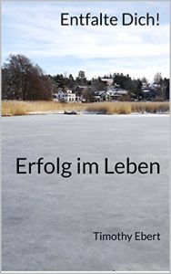 Baixar Entfalte Dich!: Erfolg im Leben (German Edition) pdf, epub, eBook