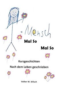 Baixar Mensch – Mal so, mal so: Kurzgeschichten – Nach dem Leben geschrieben (German Edition) pdf, epub, eBook