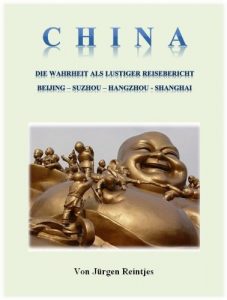 Baixar CHINA – Die Wahrheit als lustiger Reisebericht (German Edition) pdf, epub, eBook