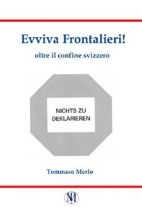 Baixar Evviva i Frontalieri: oltre il confine svizzero (Italian Edition) pdf, epub, eBook