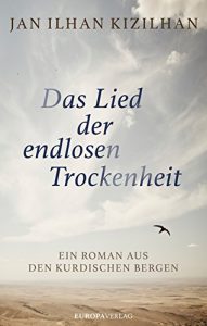 Baixar Das Lied der endlosen Trockenheit: Ein Roman aus den kurdischen Bergen (German Edition) pdf, epub, eBook