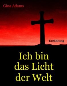 Baixar Ich bin das Licht der Welt (1. von 3 Teilen) (German Edition) pdf, epub, eBook