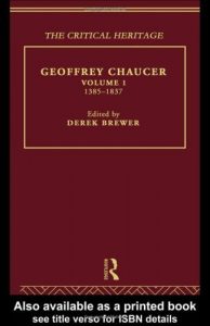 Baixar Geoffrey Chaucer: The Critical Heritage Volume 1 1385-1837 (The Collected Critical Heritage : Medieval Romance) pdf, epub, eBook