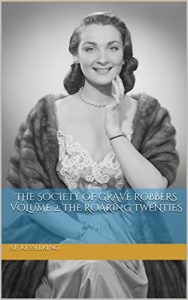 Baixar The Society of Grave Robbers Volume 2: The Roaring Twenties (English Edition) pdf, epub, eBook
