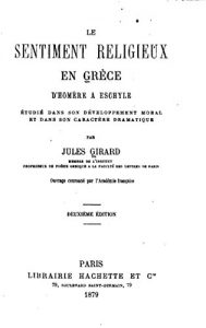 Baixar Le sentiment religieux en Grèce d’Homère à Eschyle étudié dans son développement moral et dans son caractère dramatique (French Edition) pdf, epub, eBook