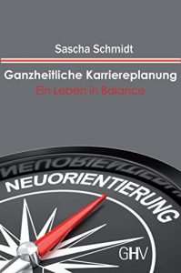 Baixar Ganzheitliche Karriereplanung: Ein Leben in Balance (German Edition) pdf, epub, eBook