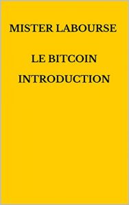 Baixar MISTER LABOURSE LE BITCOIN  INTRODUCTION (French Edition) pdf, epub, eBook