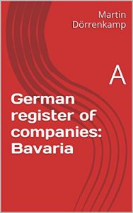 Baixar German register of companies: Bavaria: A (English Edition) pdf, epub, eBook