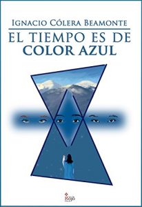 Baixar El tiempo es de color azul (Spanish Edition) pdf, epub, eBook
