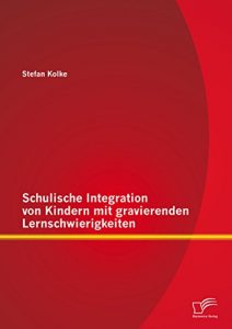 Baixar Schulische Integration von Kindern mit gravierenden Lernschwierigkeiten pdf, epub, eBook