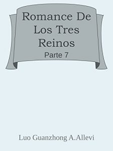 Baixar Romance De Los Tres Reinos Parte 7 (Spanish Edition) pdf, epub, eBook