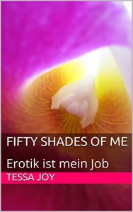 Baixar Fifty shades of me: Erotik ist mein Job (German Edition) pdf, epub, eBook