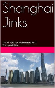 Baixar Shanghai Jinks: Travel Tips For Westerners Vol. 1 Transportation (English Edition) pdf, epub, eBook
