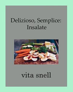 Baixar Delizioso, semplice: Insalate (Italian Edition) pdf, epub, eBook
