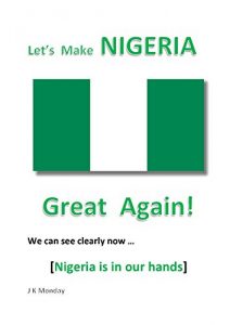 Baixar Let’s Make Nigeria Great Again! (English Edition) pdf, epub, eBook