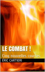 Baixar Le combat !: Cinq nouvelles courtes (French Edition) pdf, epub, eBook