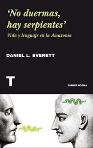 Baixar ‘No duermas, hay serpientes’: Vida y lenguaje en la Amazonia (Noema) (Spanish Edition) pdf, epub, eBook