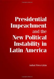 Baixar Presidential Impeachment and the New Political Instability in Latin America (Cambridge Studies in Comparative Politics) pdf, epub, eBook