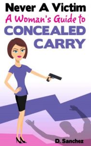 Baixar Never A Victim – A Woman’s Guide to Concealed Carry (English Edition) pdf, epub, eBook