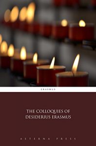 Baixar The Colloquies of Desiderius Erasmus (Illustrated) (English Edition) pdf, epub, eBook