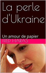 Baixar La perle d’Ukraine: Un amour de papier (French Edition) pdf, epub, eBook