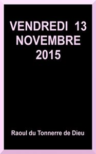 Baixar Vendredi 13 novembre 2015 (French Edition) pdf, epub, eBook