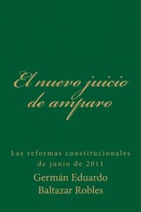 Baixar El nuevo juicio de amparo: las reformas constitucionales de junio de 2011 (Spanish Edition) pdf, epub, eBook