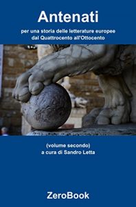Baixar Antenati: per una storia delle letterature europee: dal Quattrocento all’Ottocento: volume secondo pdf, epub, eBook