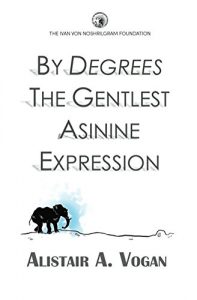 Baixar By Degrees The Gentlest Asinine Expression (English Edition) pdf, epub, eBook
