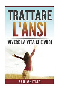 Baixar Trattare L’ANSI: Vivere la vita che vuoi (Italian Edition) pdf, epub, eBook
