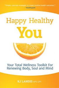 Baixar Happy Healthy You: Your Total Wellness Toolkit For Renewing Body, Soul, and Mind pdf, epub, eBook