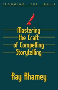 Baixar Mastering the Craft of Compelling Storytelling: Coaching from Flogging the Quill (English Edition) pdf, epub, eBook