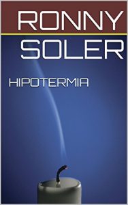 Baixar HIPOTERMIA: Cuando el alma abandona el cuerpo. (Spanish Edition) pdf, epub, eBook