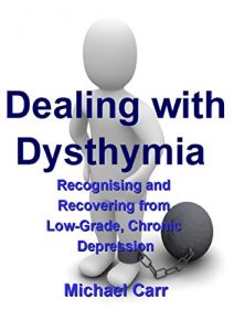 Baixar Dealing with Dysthymia: Recognising and Recovering from Chronic, Low-Grade Depression (English Edition) pdf, epub, eBook