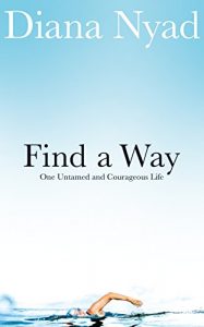 Baixar Find a Way: One Untamed and Courageous Life (English Edition) pdf, epub, eBook