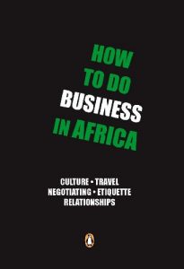 Baixar How to do Business in Africa: Culture, travel, negotiating, etiquette, relationships pdf, epub, eBook