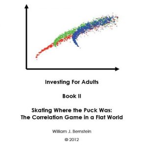 Baixar Skating Where the Puck Was: The Correlation Game in a Flat World (Investing for Adults Book 2) (English Edition) pdf, epub, eBook
