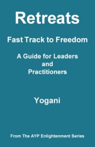 Baixar Retreats – Fast Track to Freedom – A Guide for Leaders and Practitioners (AYP Enlightenment Series Book 10) (English Edition) pdf, epub, eBook