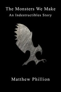 Baixar The Monsters We Make: An Indestructibles Story (The Indestructibles) (English Edition) pdf, epub, eBook