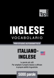 Baixar Vocabolario Italiano-Inglese Americano per studio autodidattico – 5000 parole (Italian Edition) pdf, epub, eBook