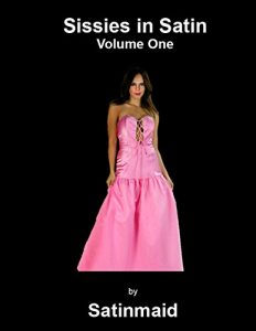 Baixar Sissies in Satin: Volume 1 (English Edition) pdf, epub, eBook