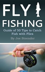 Baixar Fly Fishing: Guide of 50 Tips to Catch Fish with Flies (English Edition) pdf, epub, eBook