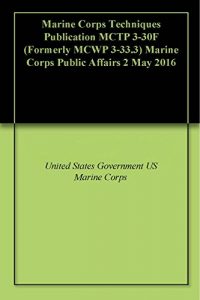 Baixar Marine Corps Techniques Publication MCTP 3-30F (Formerly MCWP 3-33.3) Marine Corps Public Affairs 2 May 2016 (English Edition) pdf, epub, eBook