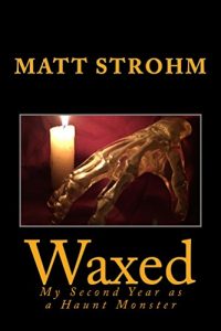 Baixar Waxed: My Second Year as a Haunt Monster (English Edition) pdf, epub, eBook