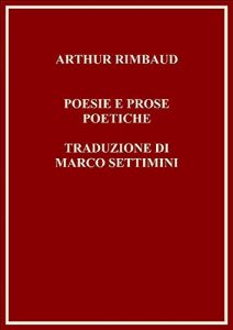Baixar Arthur Rimbaud – Poemi e prose poetiche pdf, epub, eBook