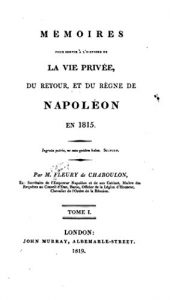 Baixar Mémoires pour servir à l’histoire de la vie privée, du retour et du règne de Napoléon en 1815 – Tome I (French Edition) pdf, epub, eBook