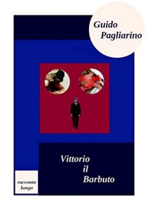 Baixar Vittorio il Barbuto: (seconda edizione riveduta e variata dall’autore) (Italian Edition) pdf, epub, eBook