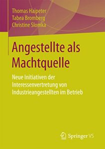 Baixar Angestellte als Machtquelle: Neue Initiativen der Interessenvertretung von Industrieangestellten im Betrieb pdf, epub, eBook