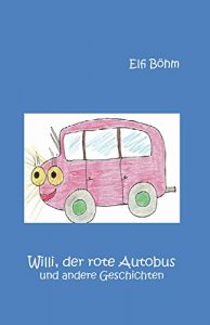 Baixar Willi, der rote Autobus und andere Geschichten (German Edition) pdf, epub, eBook